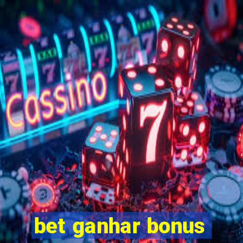 bet ganhar bonus